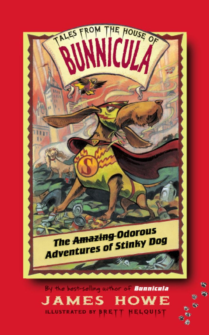 The Amazing Odorous Adventures of Stinky Dog (Tales from the House of Bunnicula Series #6)