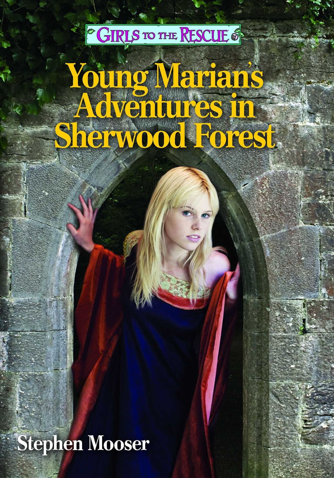 Girls to the Rescue-Young Marian's Adventures in Sherwood Forest: A Girls to the Rescue novel