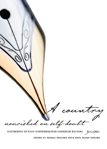 Country Nourished on Self Doubt (3rd Edition): Documents in Post-Confederation Canadian History
