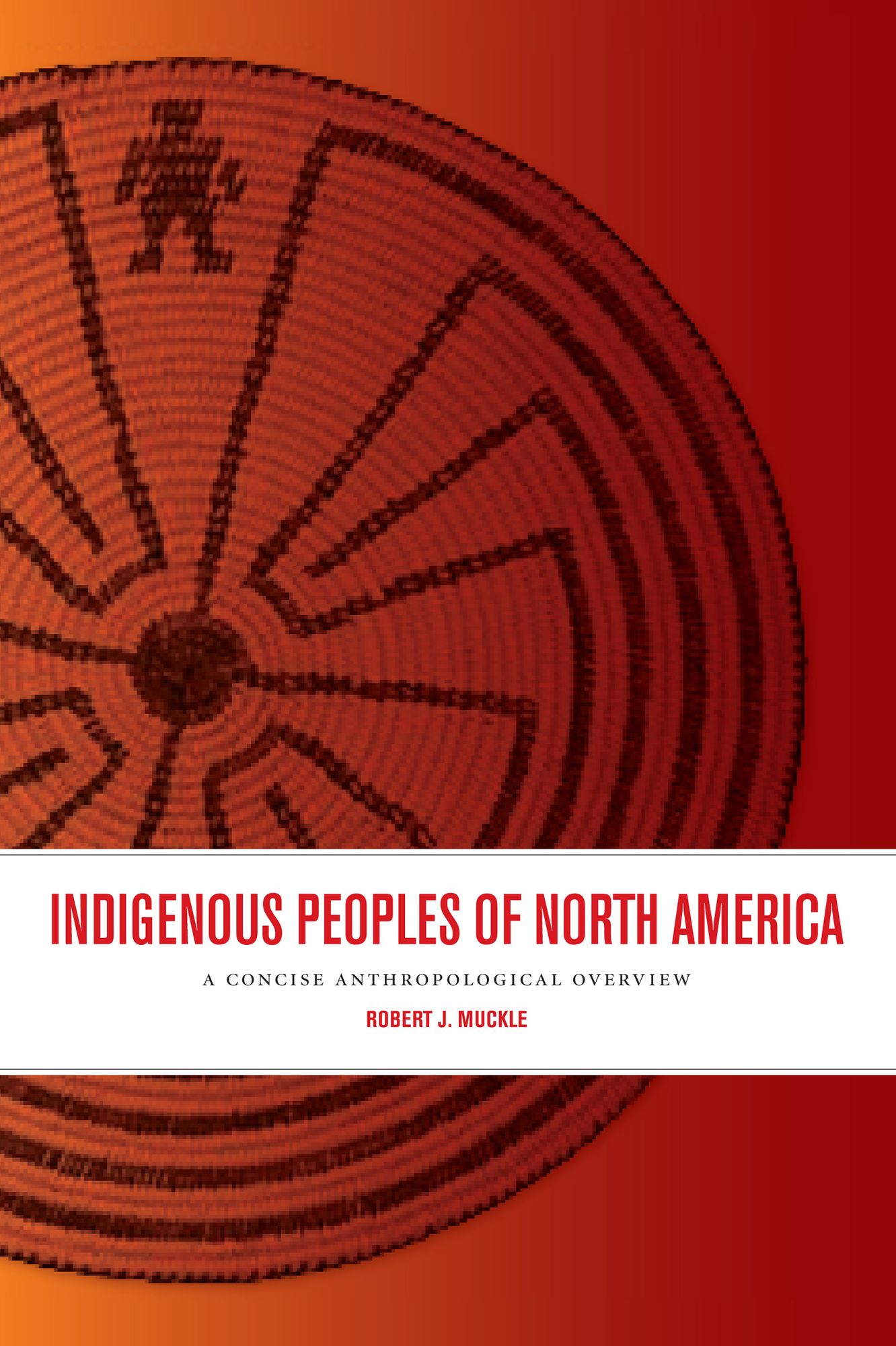 Indigenous Peoples of North America: A Concise Anthropological Overview