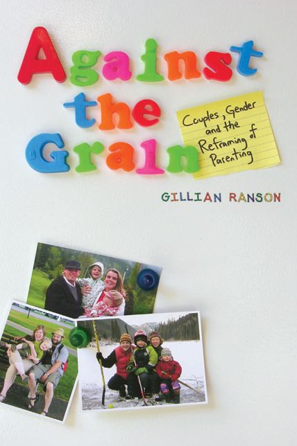 Against the Grain: Couples, Gender, and the Reframing of Parenting