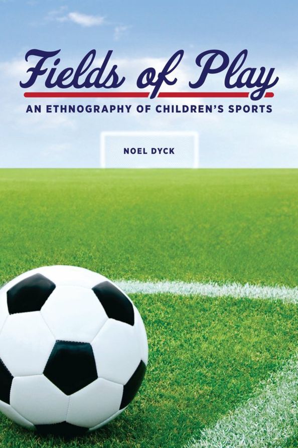 Fields of Play: An Ethnography of Children's Sports