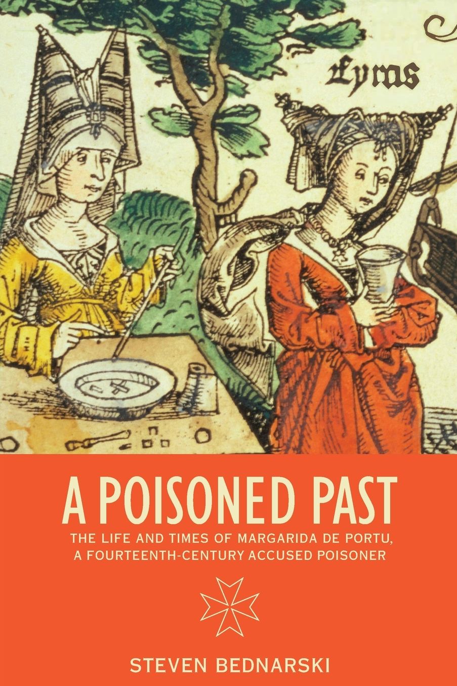 A Poisoned Past: The Life and Times of Margarita de Portu, a Fourteenth-Century Poisoner