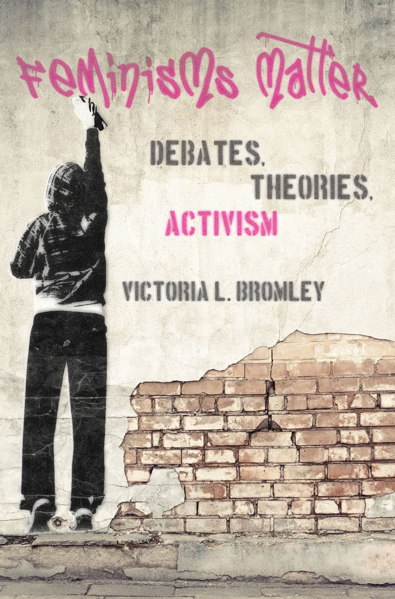 Feminisms Matter: Debates, Theories, Activism