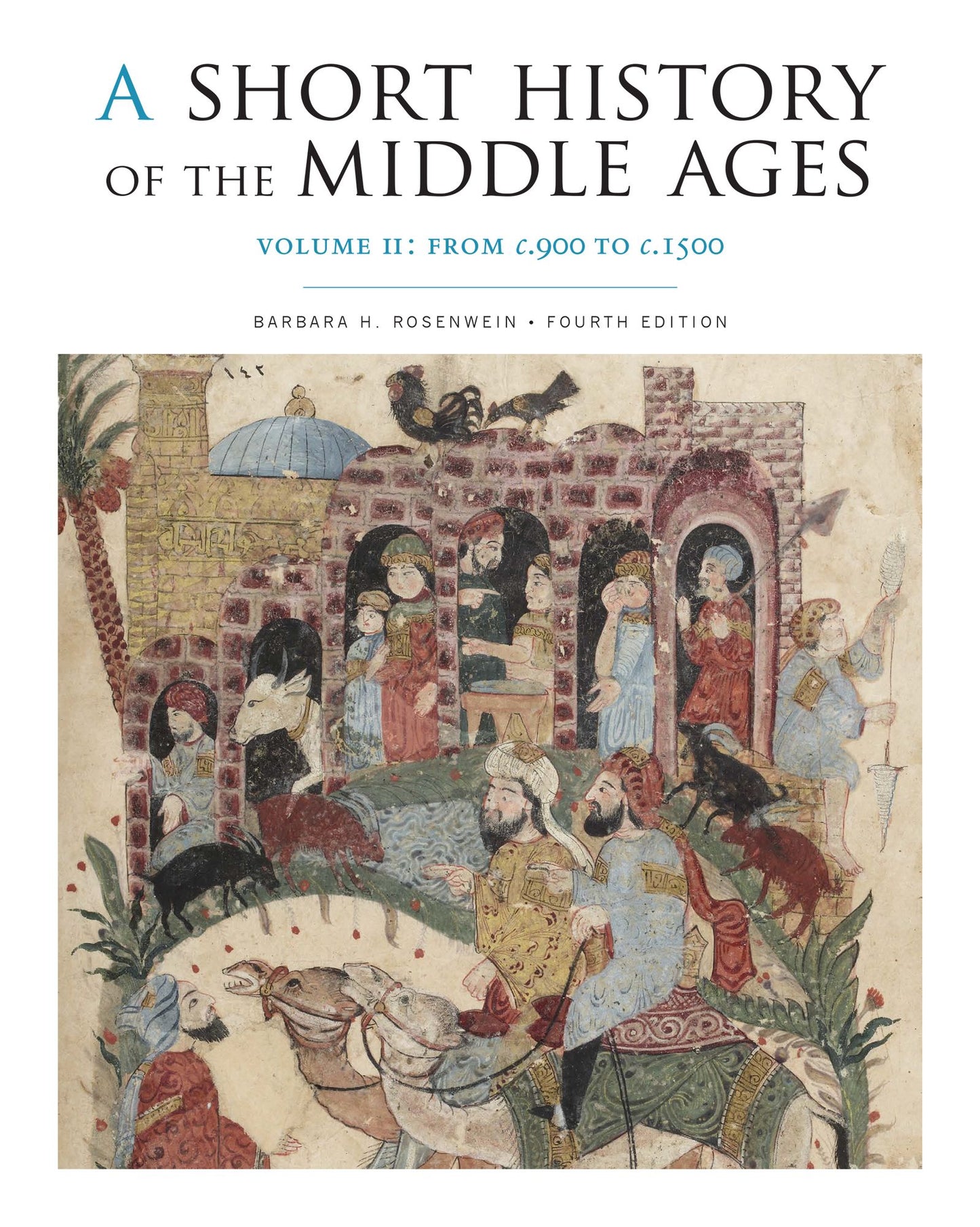 A Short History of the Middle Ages, Volume II: From c.900 to c.1500, Fourth Edition