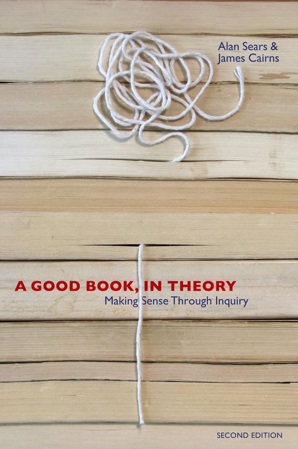 A Good Book, In Theory: Making Sense Through Inquiry, Second Edition