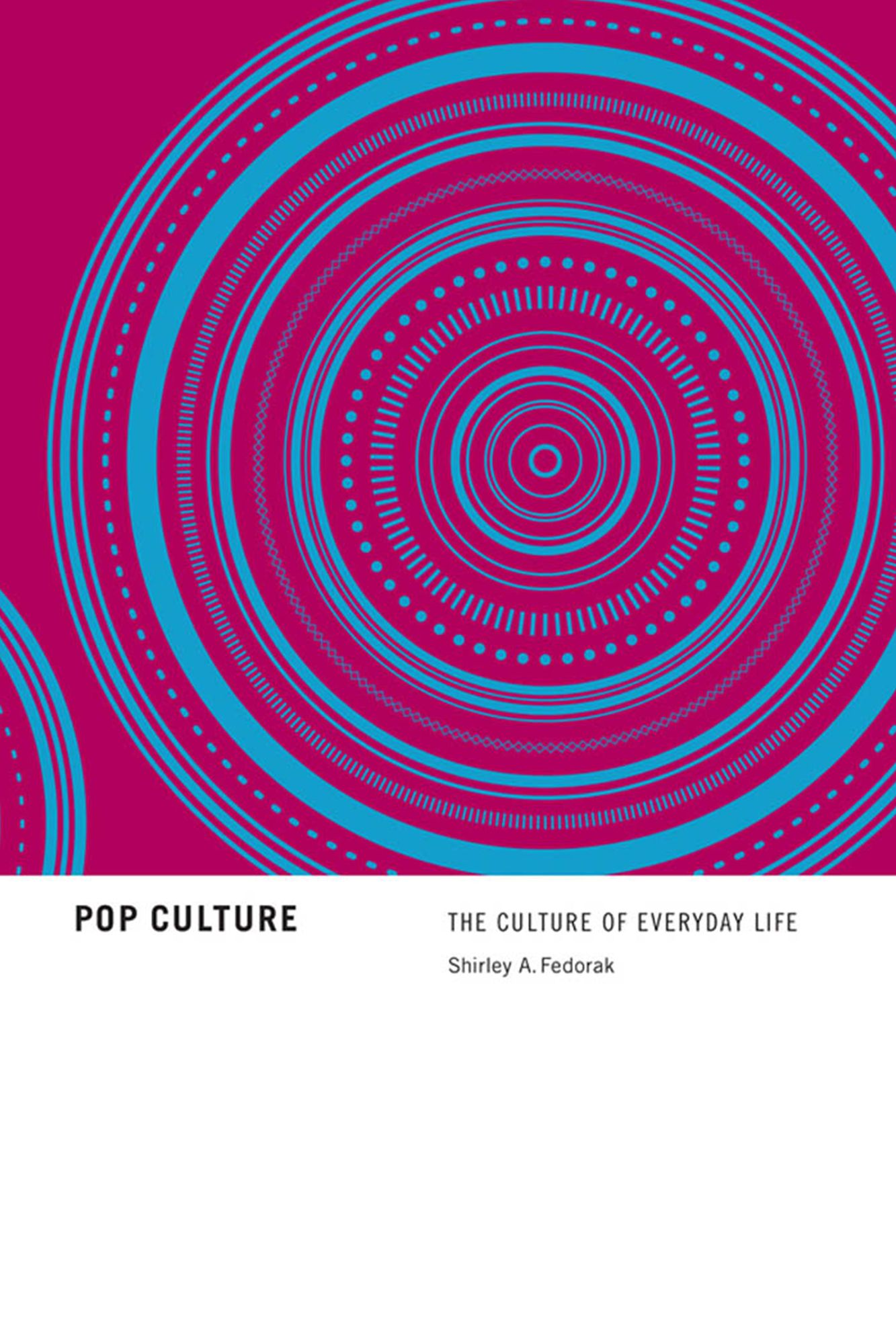 Pop Culture: The Culture of Everyday Life