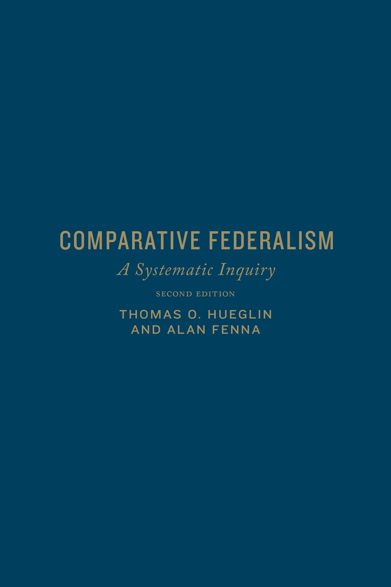 Comparative Federalism: A Systematic Inquiry, Second Edition