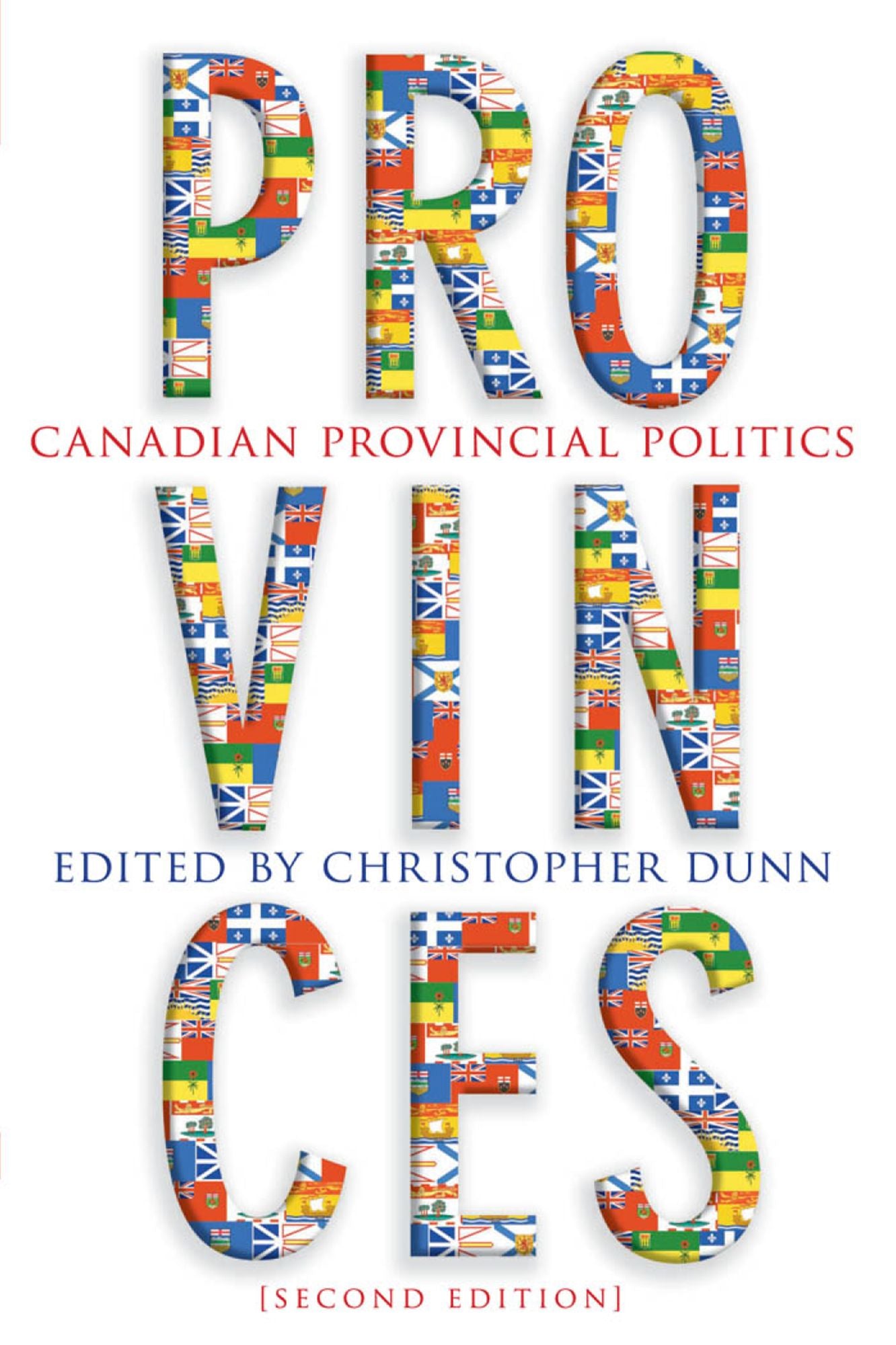 Provinces: Canadian Provincial Politics, Second Edition