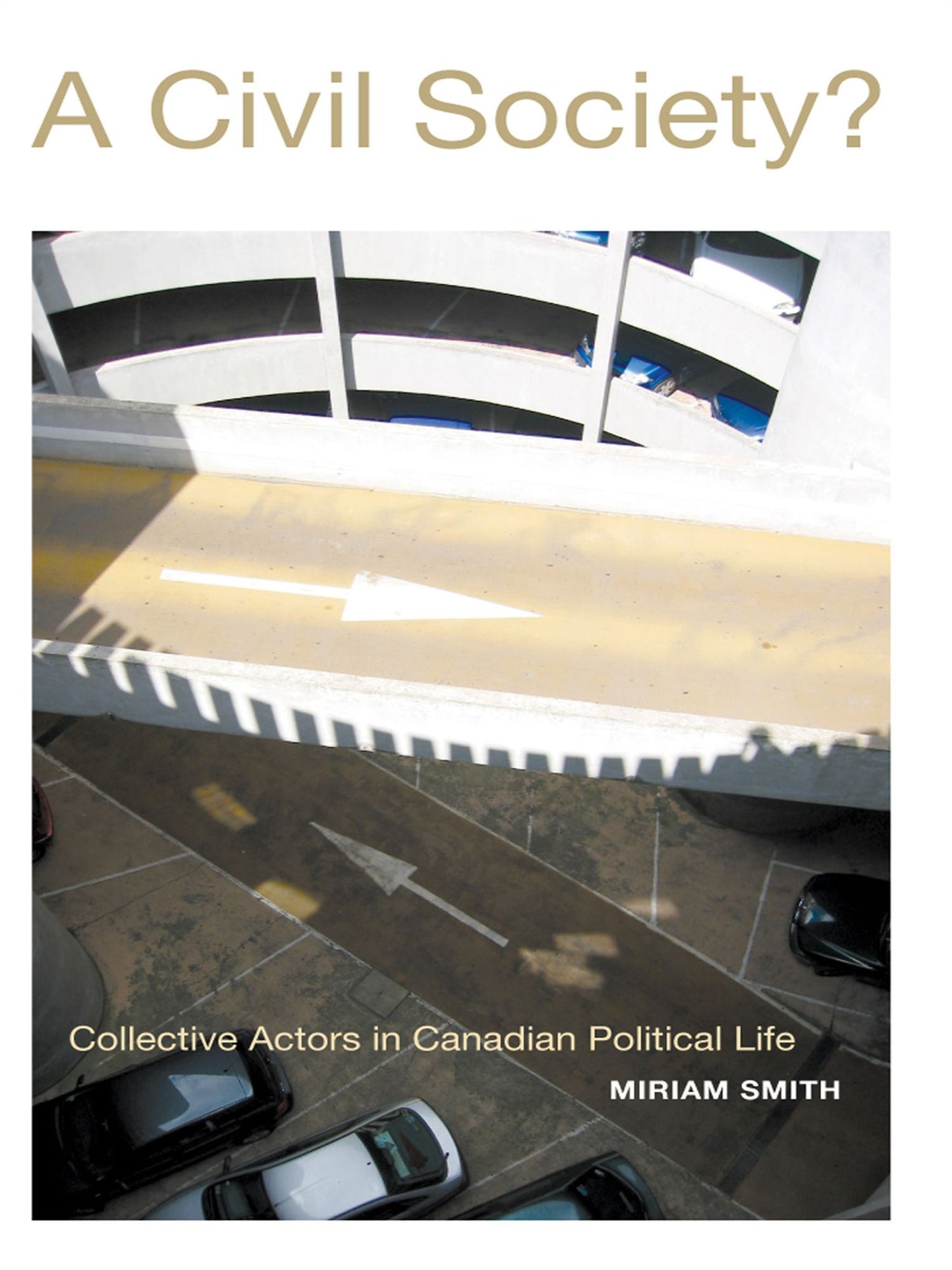 A Civil Society?: Collective Actors in Canadian Political Life