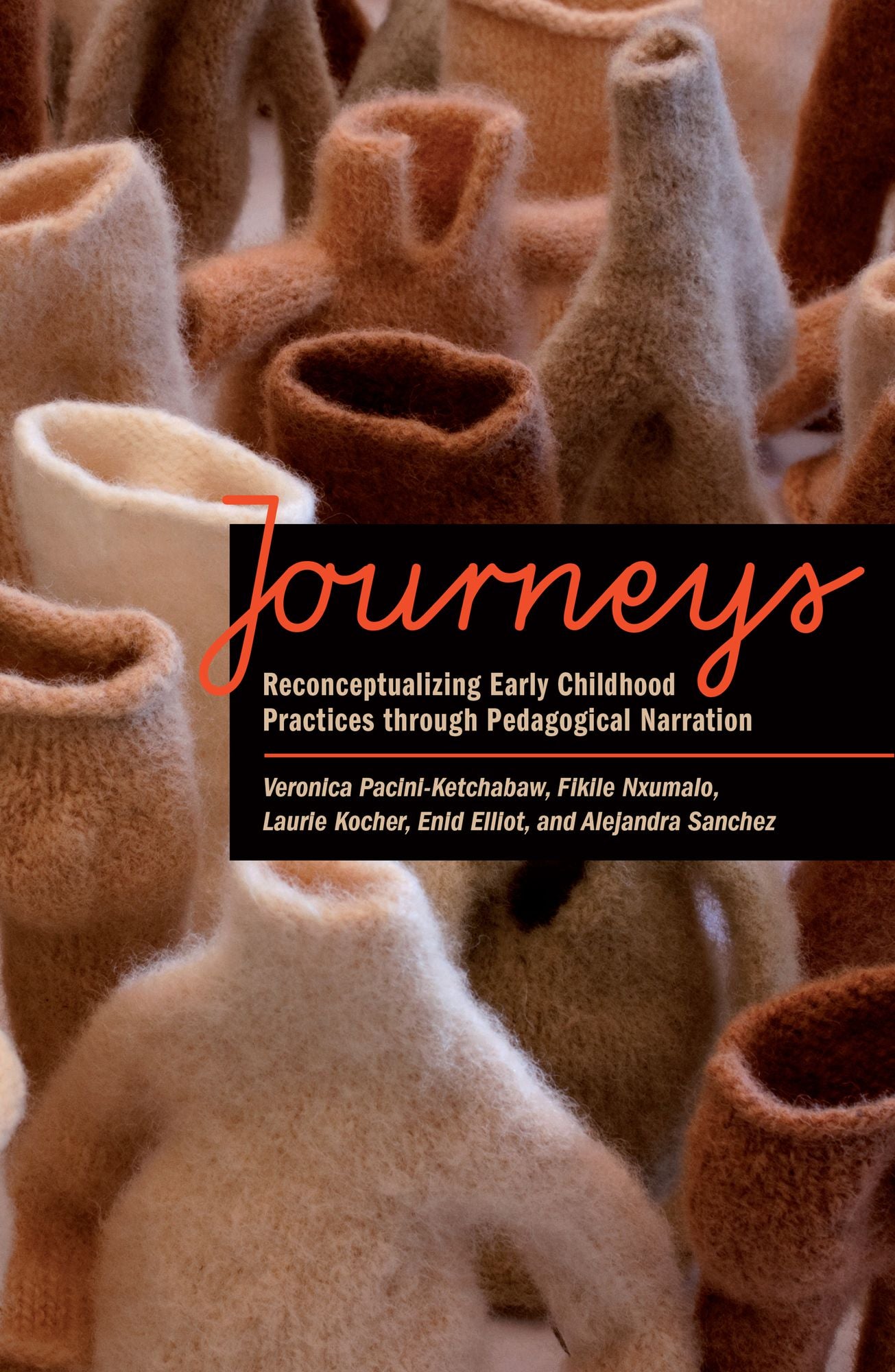 Journeys: Reconceptualizing Early Childhood Practices through Pedagogical Narration