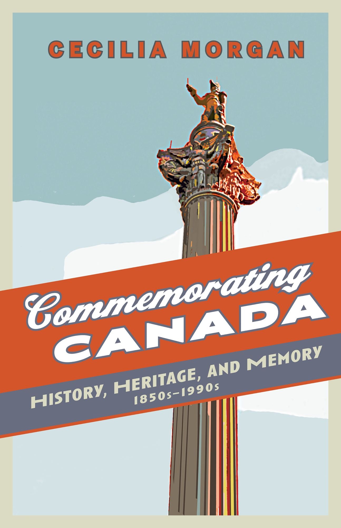 Commemorating Canada: History, Heritage and Memory, 1850's-1990's'
