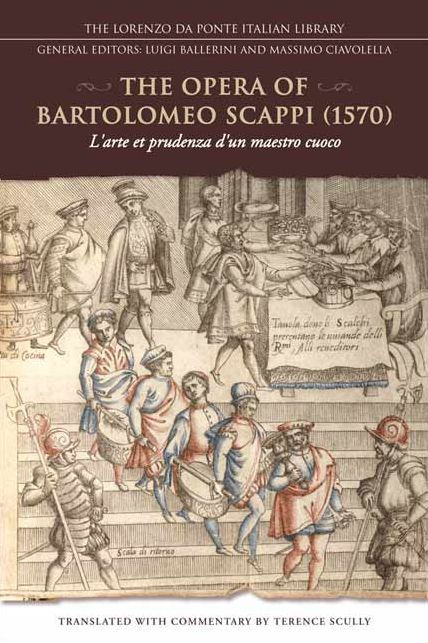 The Opera of Bartolomeo Scappi (1570): L'arte et prudenza d'un maestro Cuoco (The Art and Craft of a Master Cook)