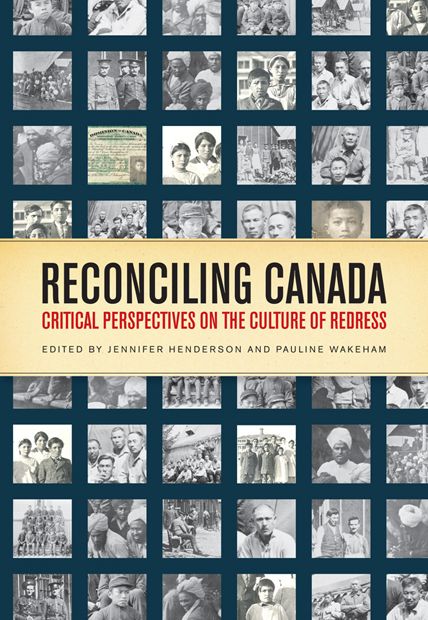 Reconciling Canada: Critical Perspectives on the Culture of Redress