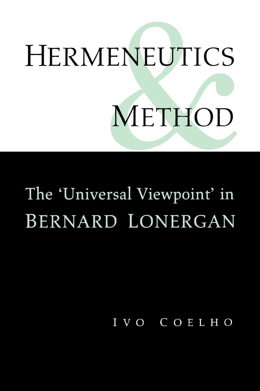 Hermeneutics and Method: The 'Universal Viewpoint' in Bernard Lonergan