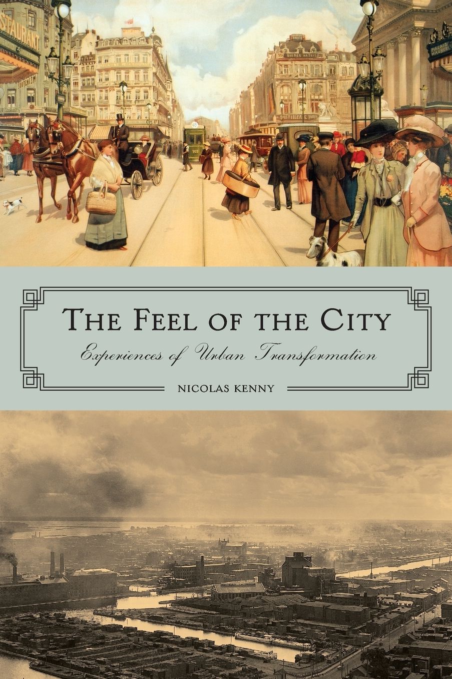 The Feel of the City: Experiences of Urban Transformation