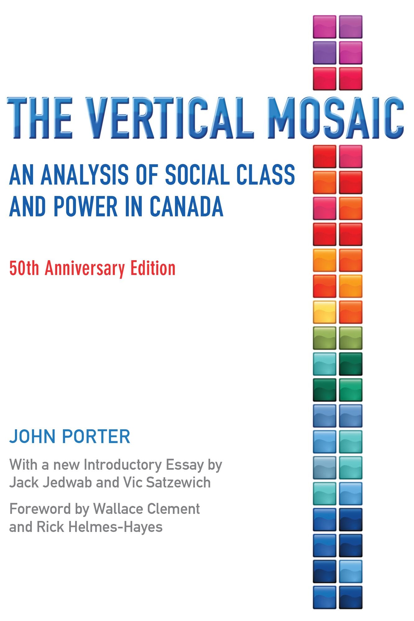 The Vertical Mosaic: An Analysis of Social Class and Power in Canada, 50th Anniversary Edition
