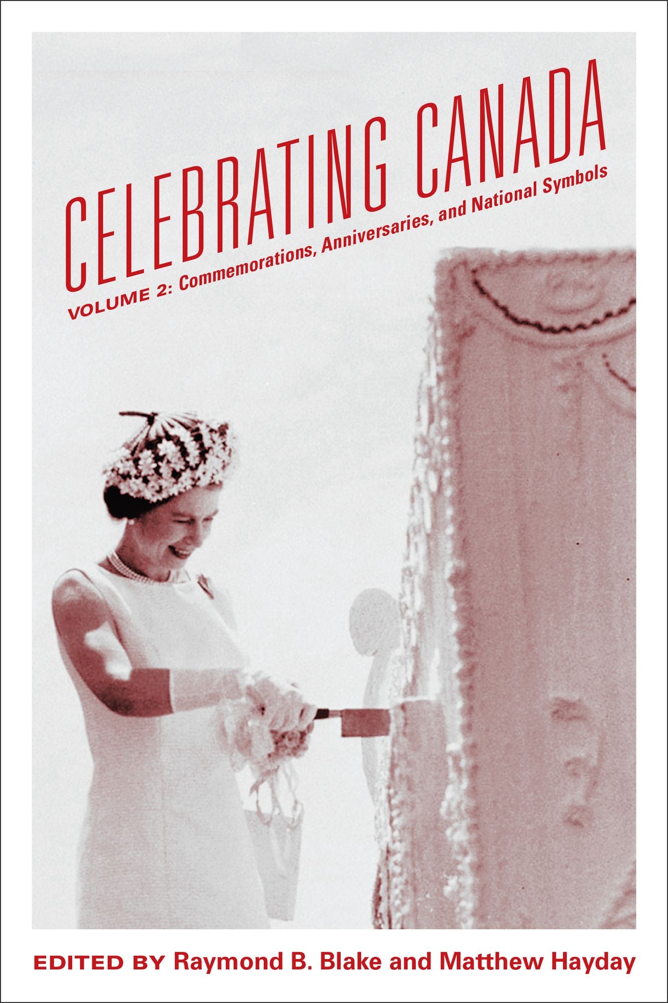 Celebrating Canada: Commemorations, Anniversaries and National Symbols