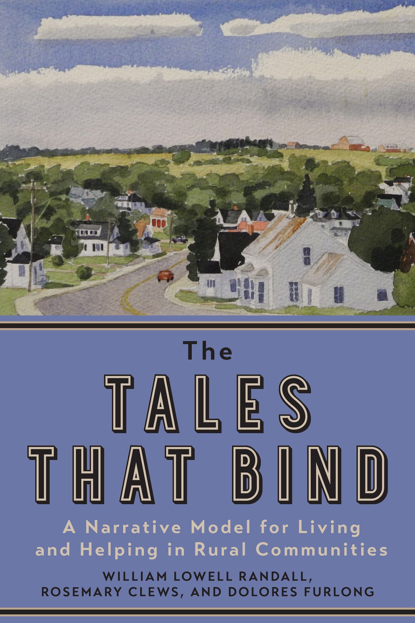 The Tales That Bind: A Narrative Model for Living and Helping in Rural Communities