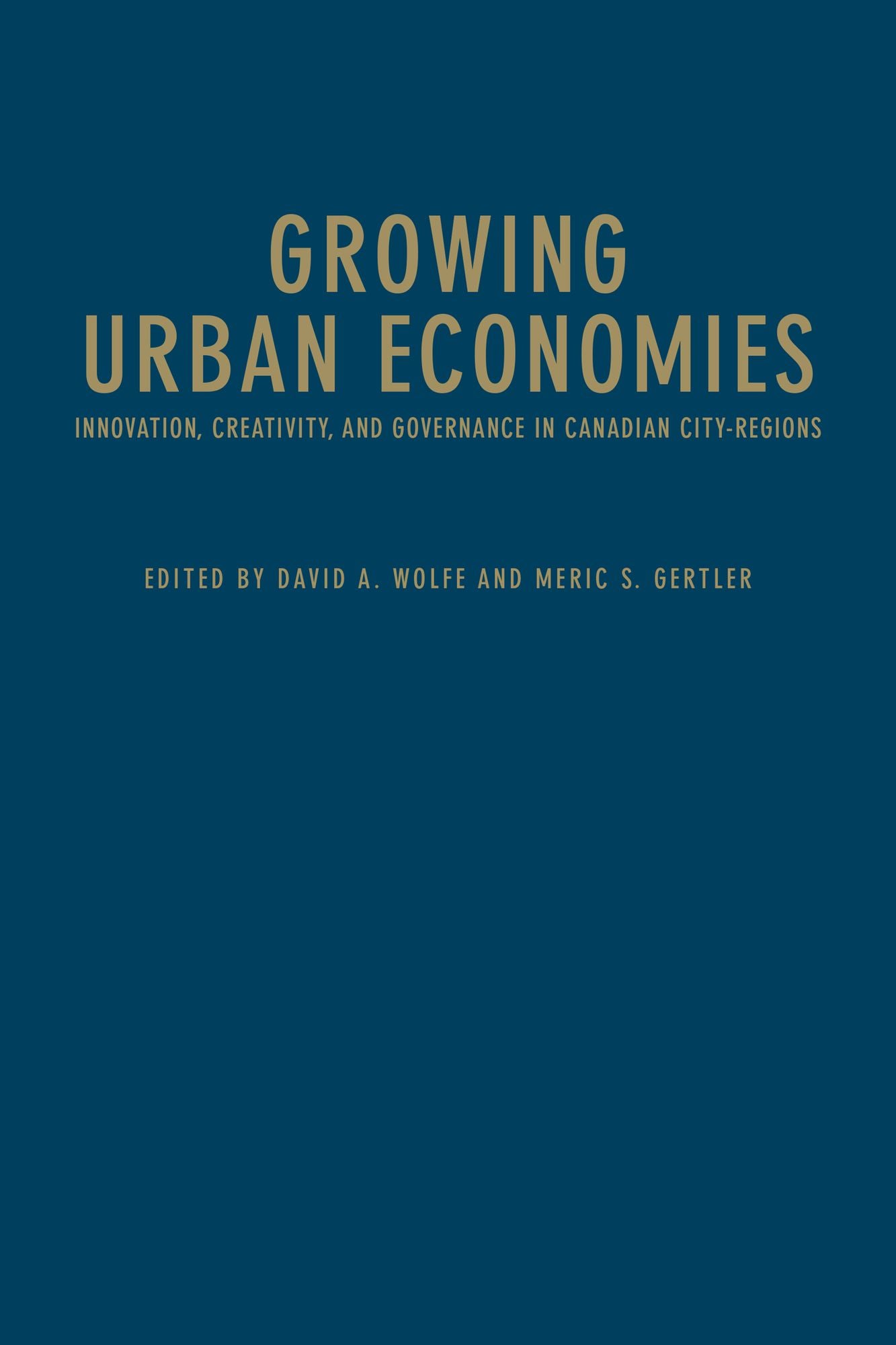 Growing Urban Economies: Innovation, Creativity, and Governance in Canadian City-Regions