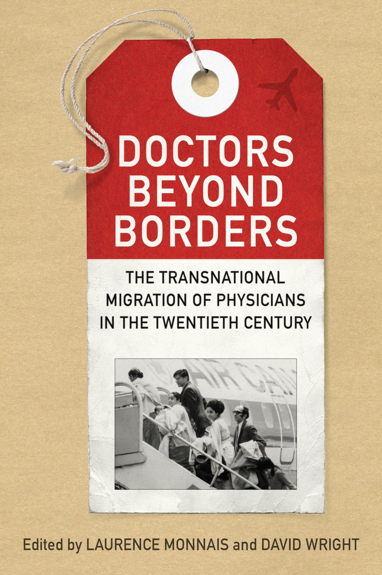 Doctors Beyond Borders: The Transnational Migration of Physicians in the Twentieth Century