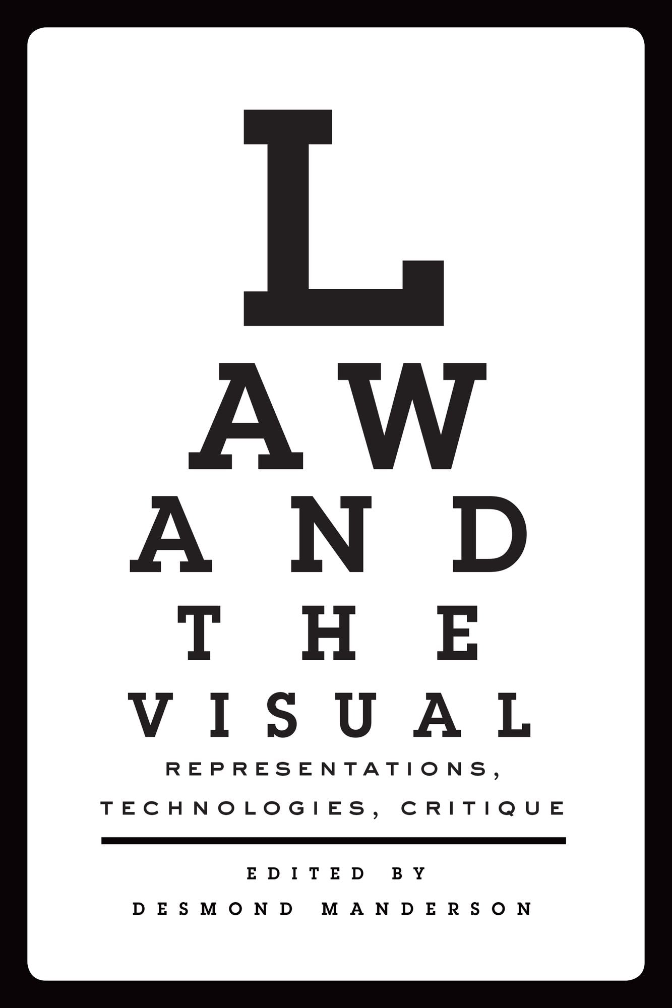 Law and the Visual: Representations, Technologies, and Critique