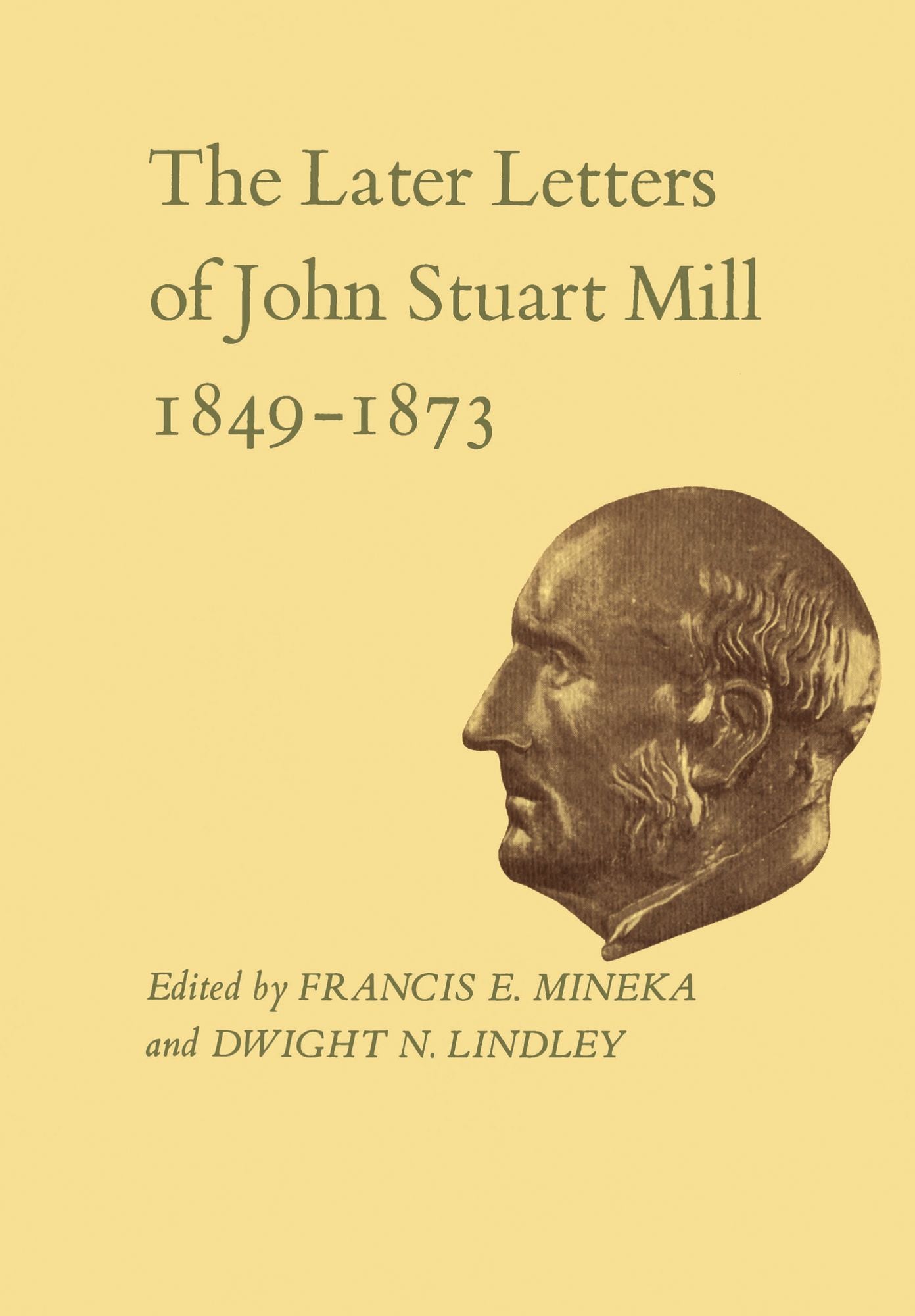 The Later Letters of John Stuart Mill 1849-1873: Volumes XIV-XVII