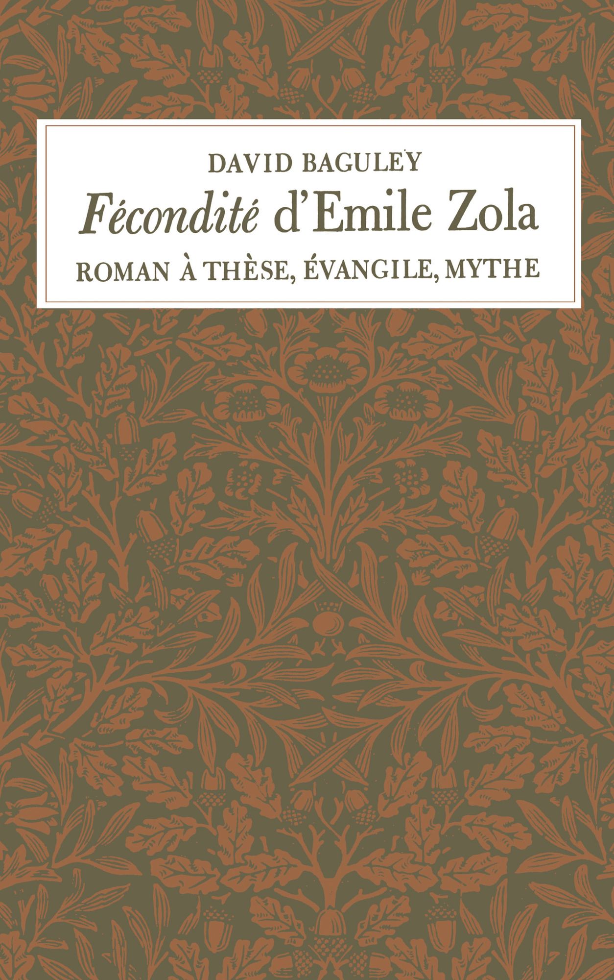 Fécondité d'Emile Zola: Roman à Thèse, Évangile, Mythe