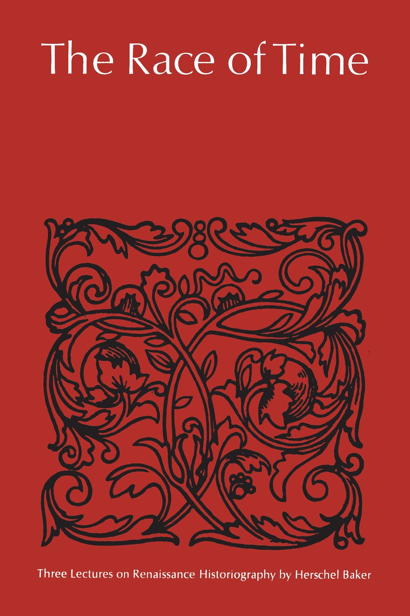 The Race of Time: Three Lectures on Renaissance Historiography