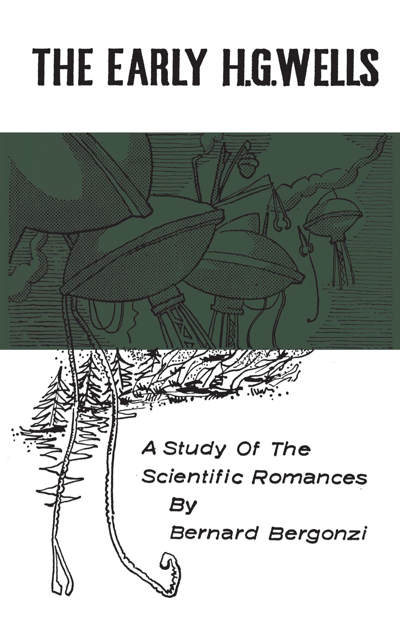 The Early H.G. Wells: A Study of the Scientific Romances