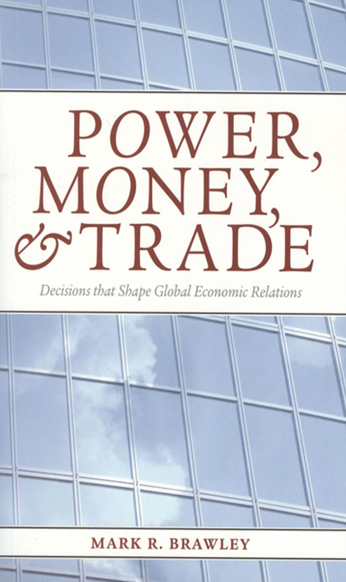 Power, Money, and Trade: Decisions that Shape Global Economic Relations