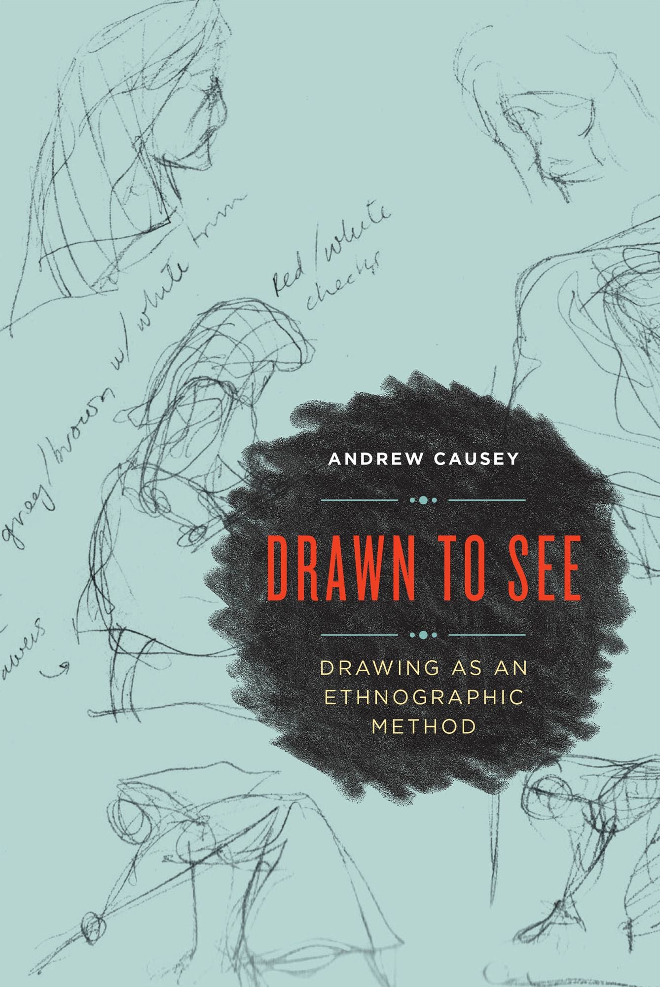 Drawn to See: Drawing As an Ethnographic Method