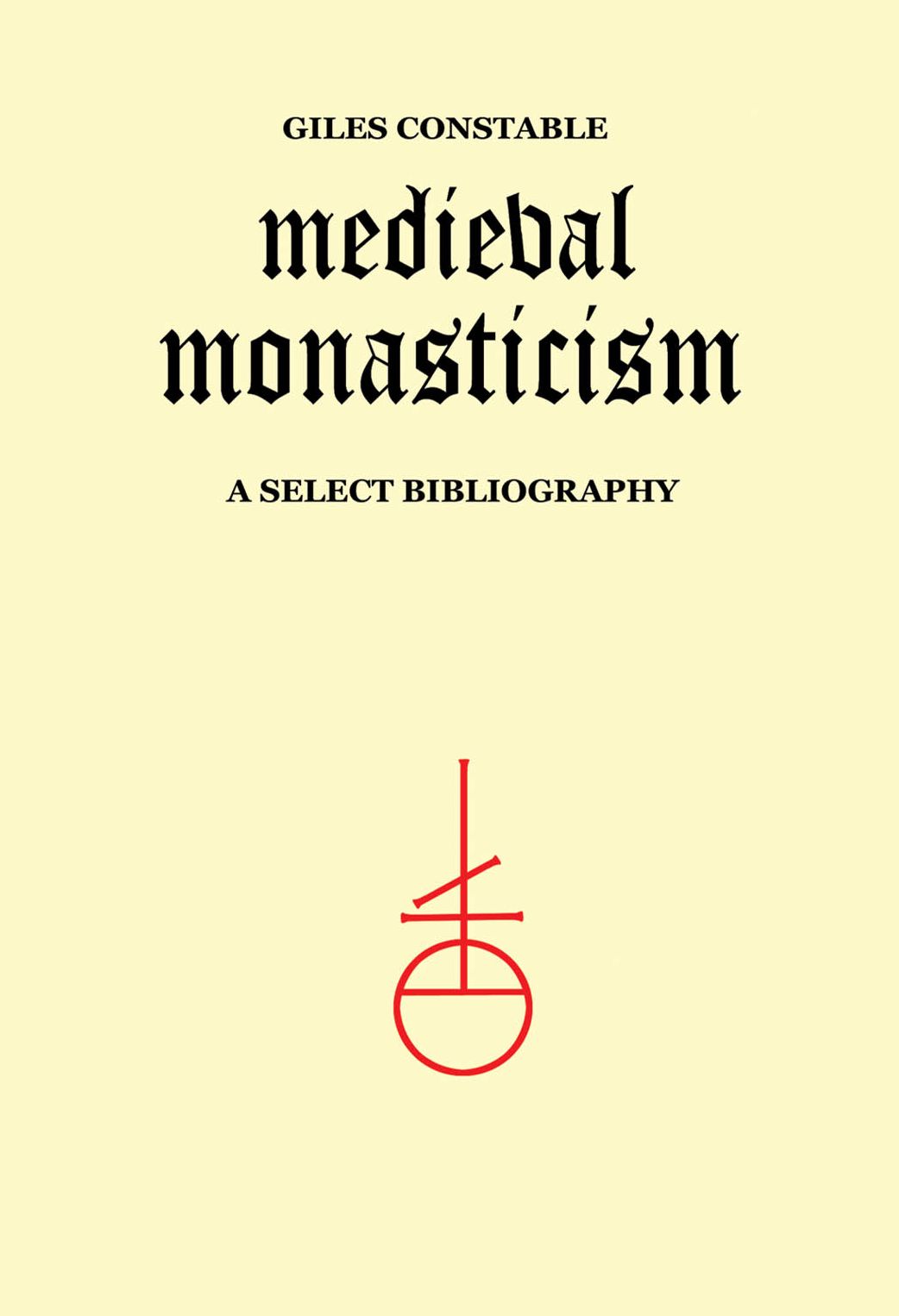 Medieval Monasticism: A Select Bibliography