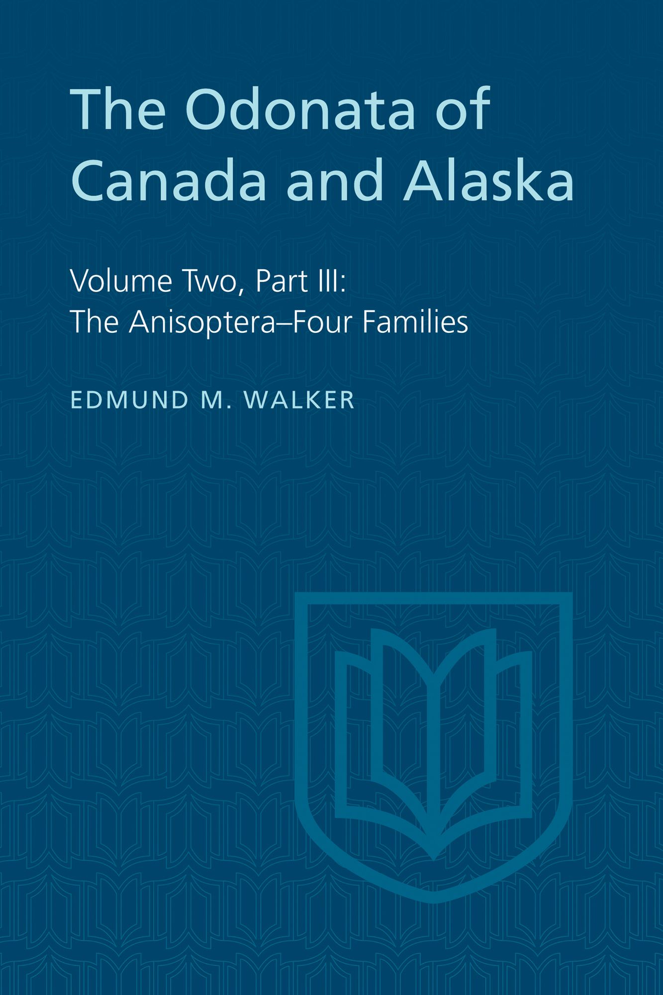 The Odonata of Canada and Alaska: Volume Two, Part III: The Anisoptera-Four Families