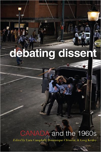Debating Dissent: Canada and the 1960s