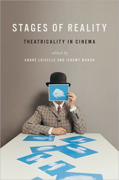 Stages of Reality: Theatricality in Cinema