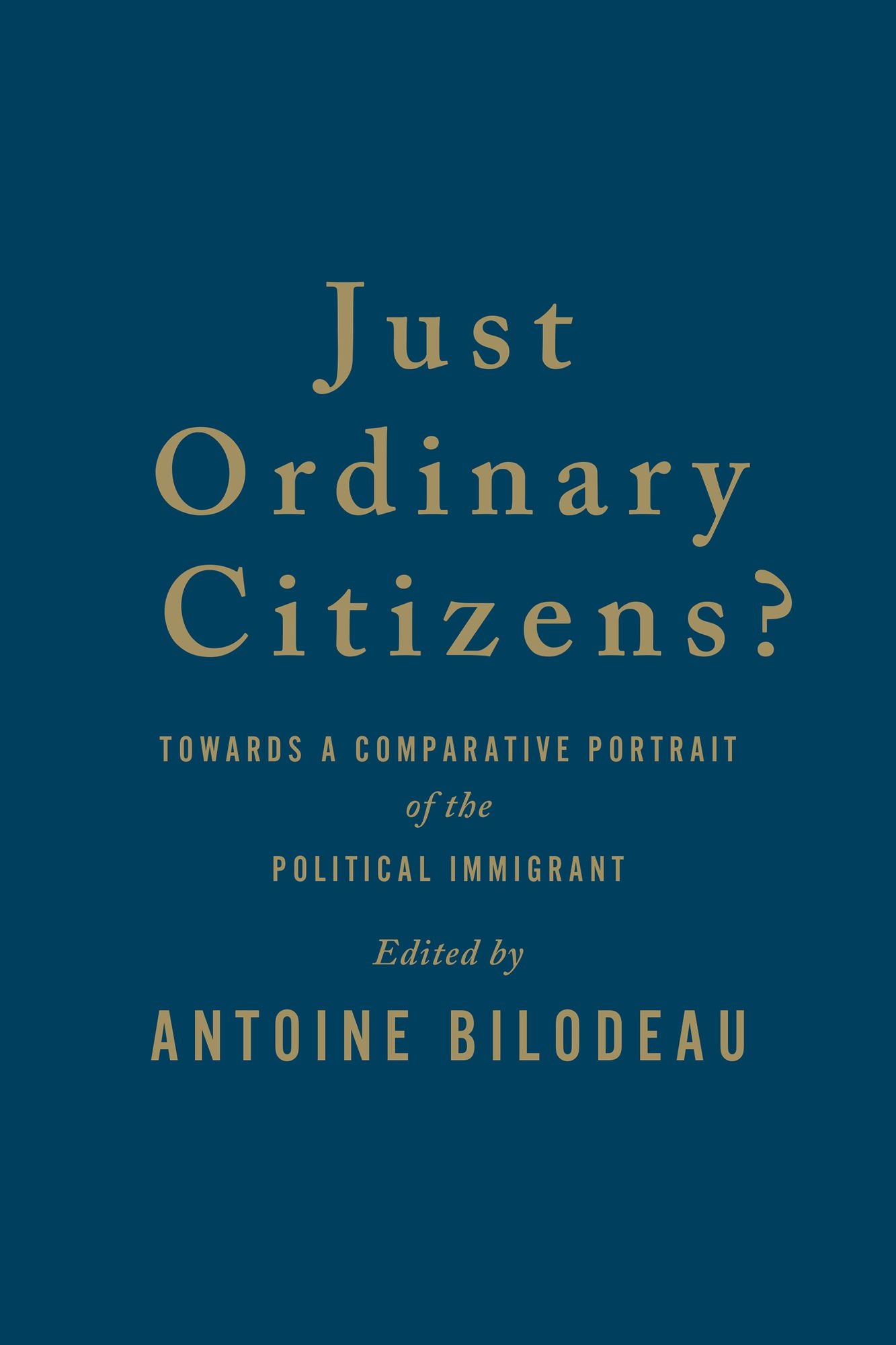 Just Ordinary Citizens?: Towards a Comparative Portrait of the Political Immigrant