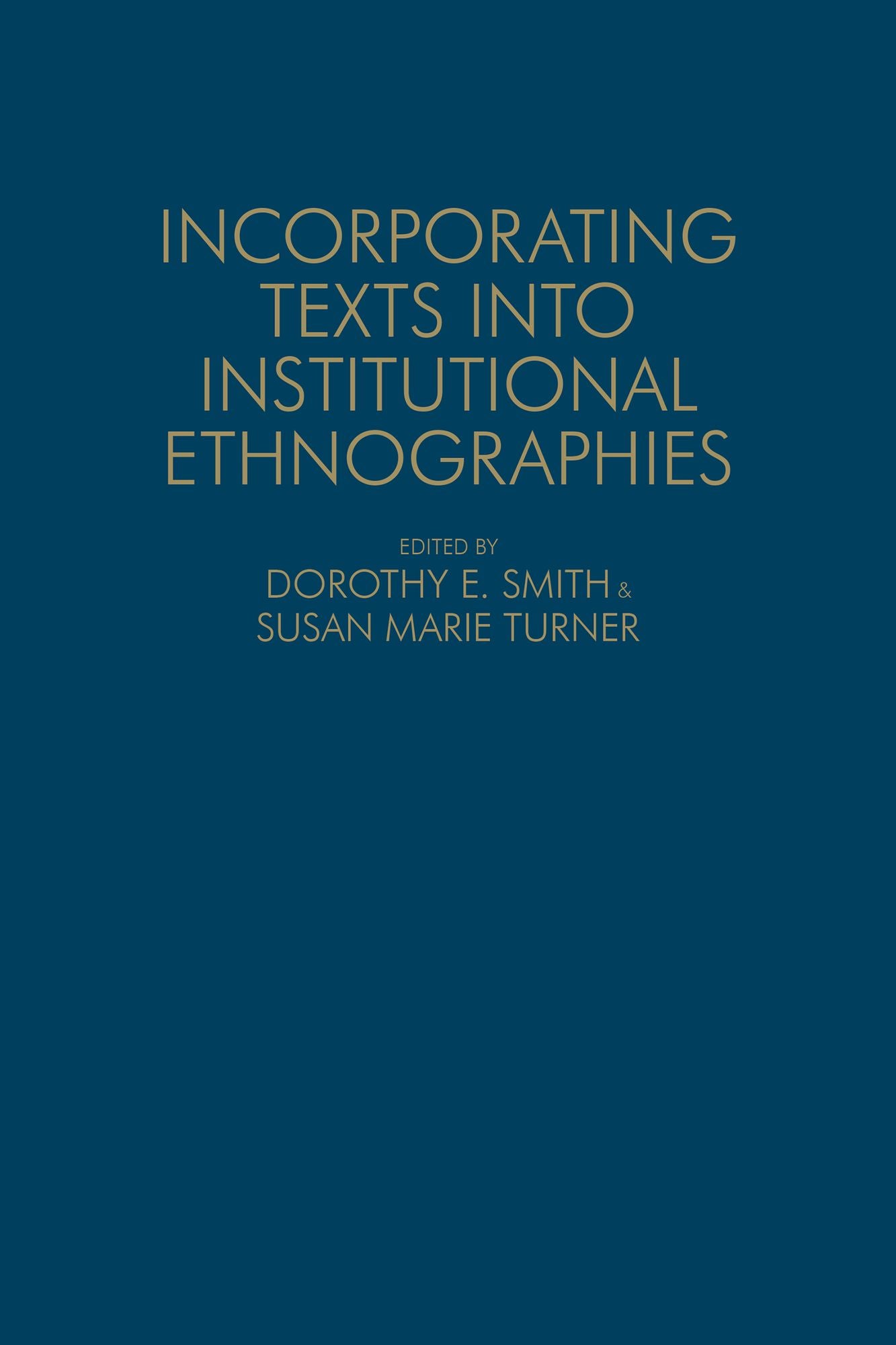 Incorporating Texts into Institutional Ethnographies
