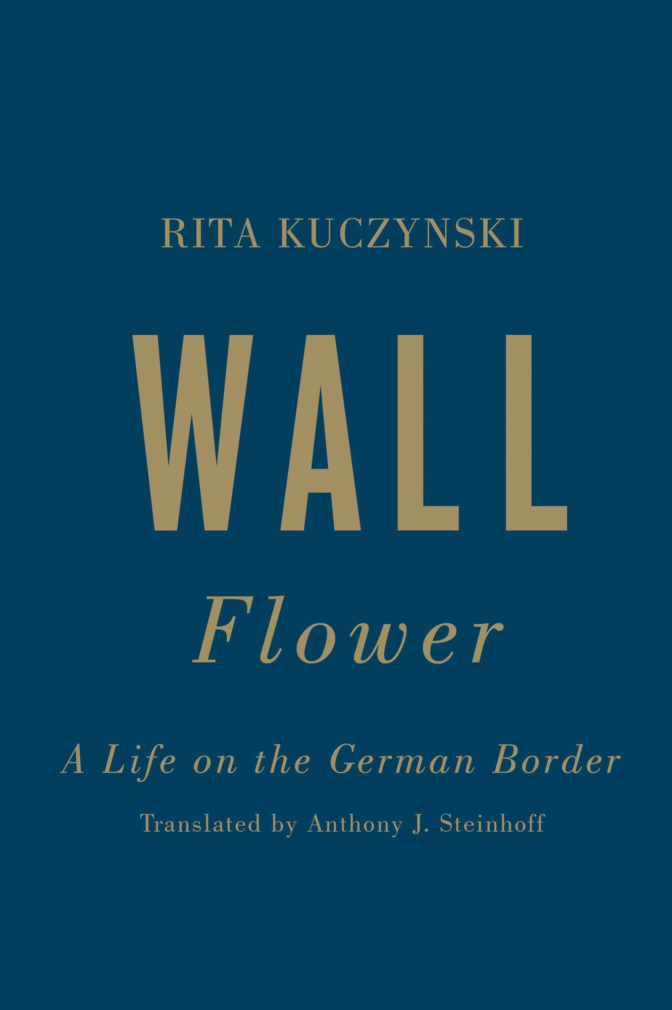 Wall Flower: A Life on the German Border