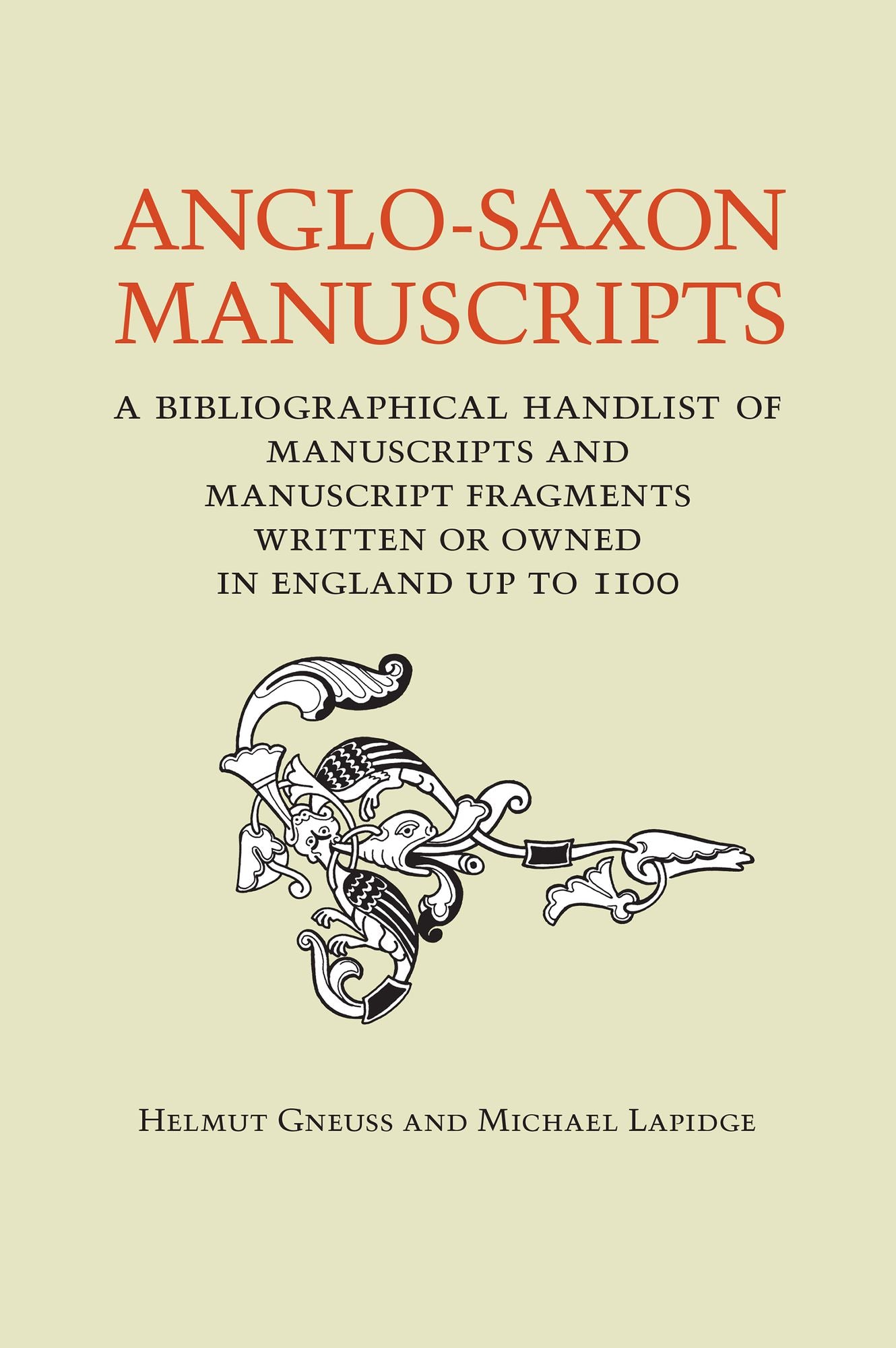 Anglo-Saxon Manuscripts: A Bibliographical Handlist of Manuscripts Written or Owned in England up to 1100