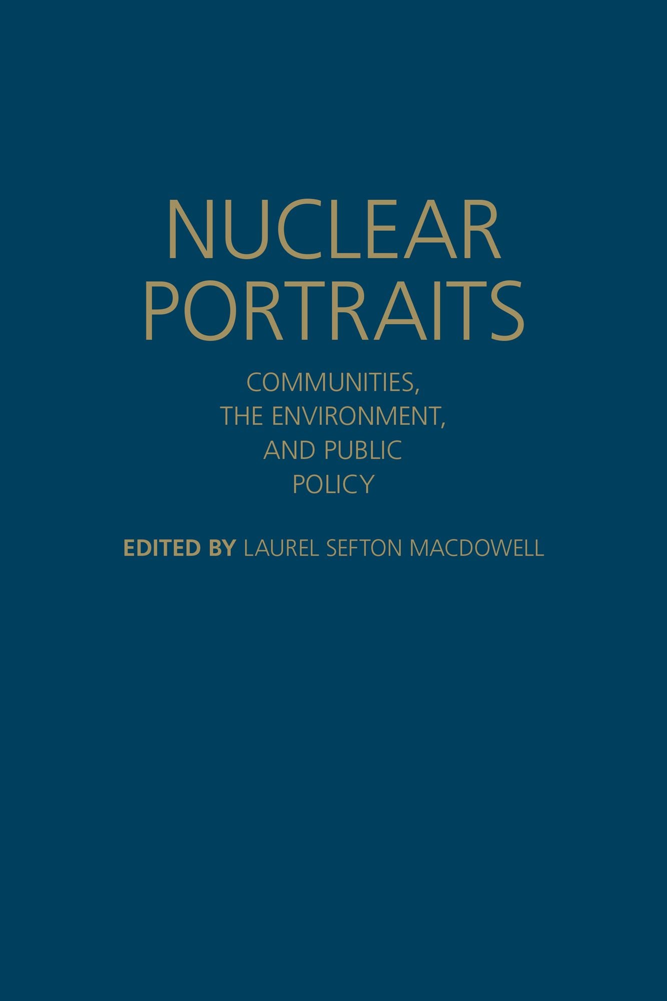 Nuclear Portraits: Communities, the Environment, and Public Policy
