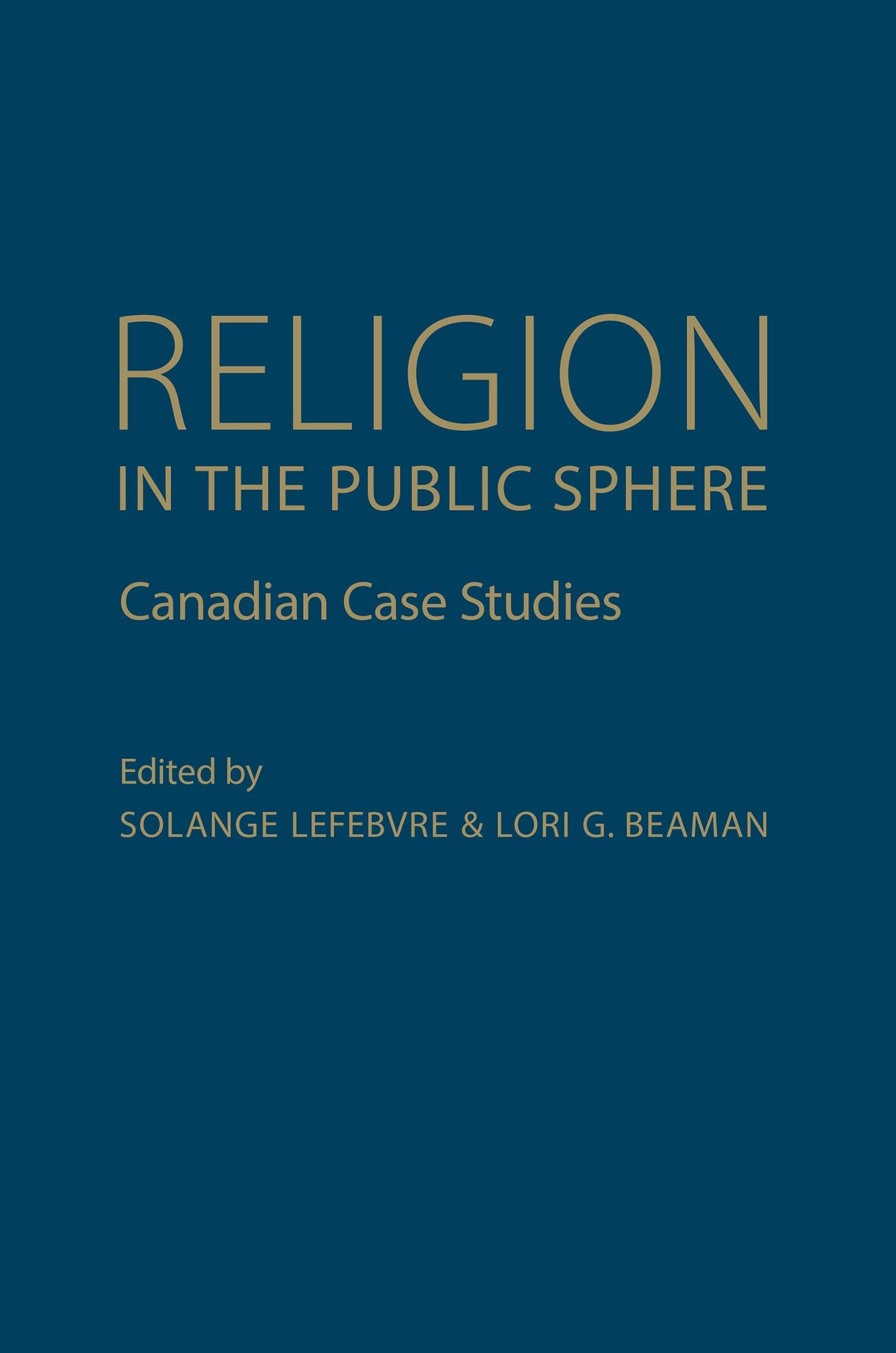Religion in the Public Sphere: Canadian Case Studies