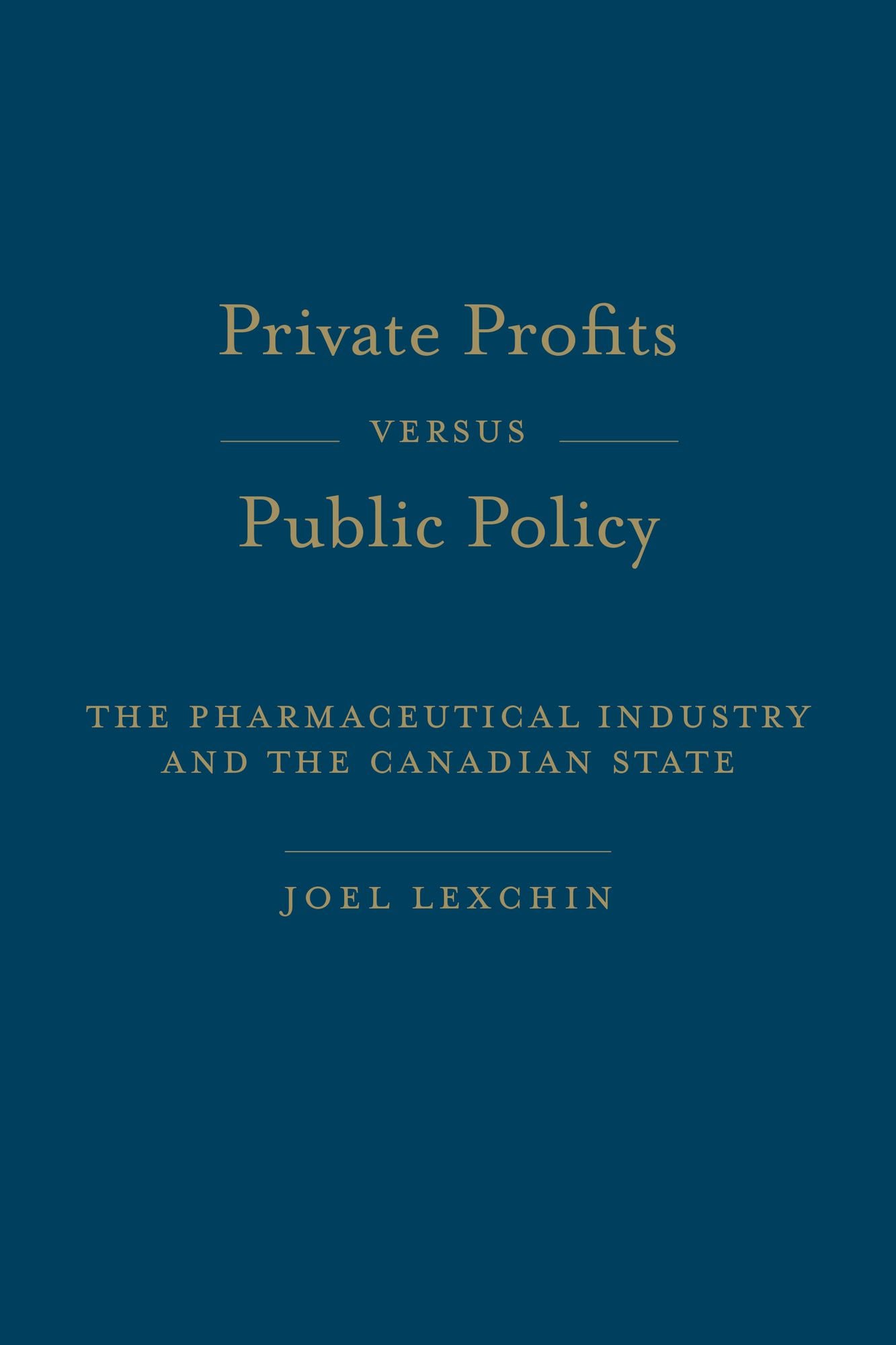 Private Profits versus Public Policy: The Pharmaceutical Industry and the Canadian State