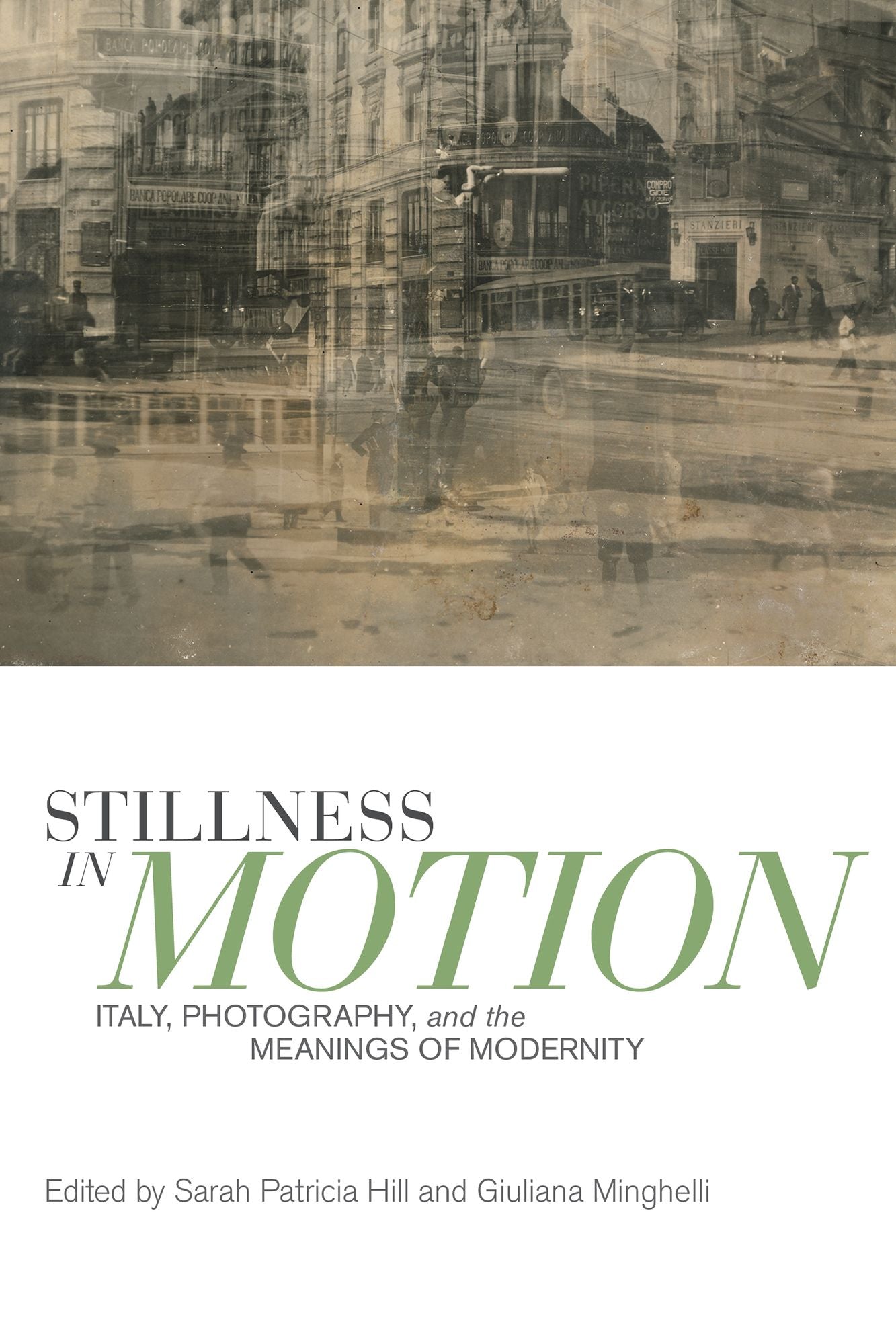 Stillness in Motion: Italy, Photography, and the Meanings of Modernity