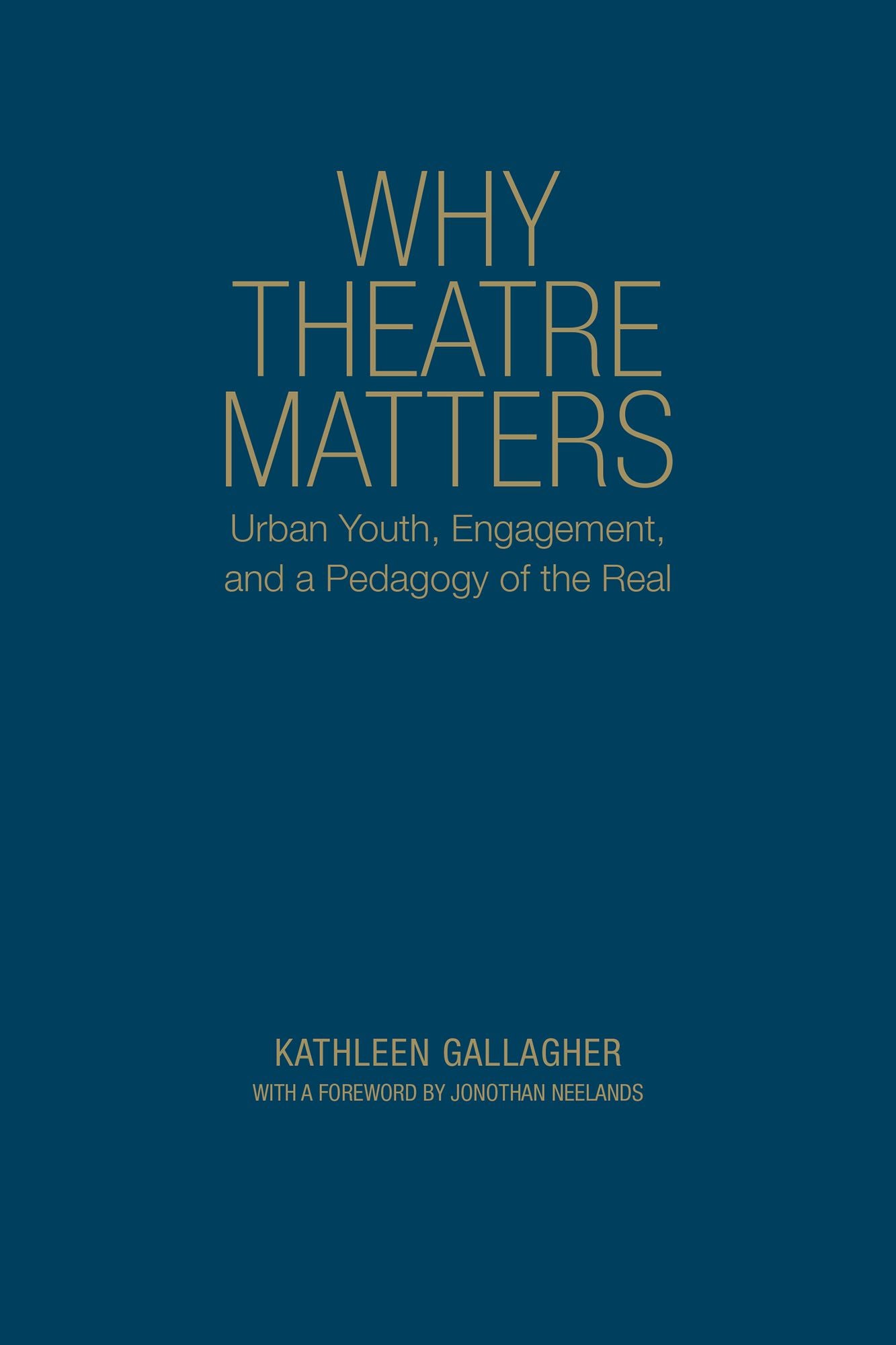 Why Theatre Matters: Urban Youth, Engagement, and a Pedagogy of the Real