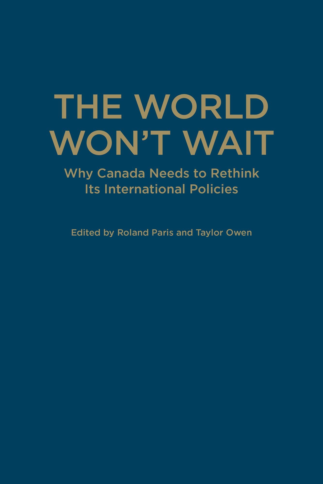 The World Won't Wait: Why Canada Needs to Rethink its International Policies