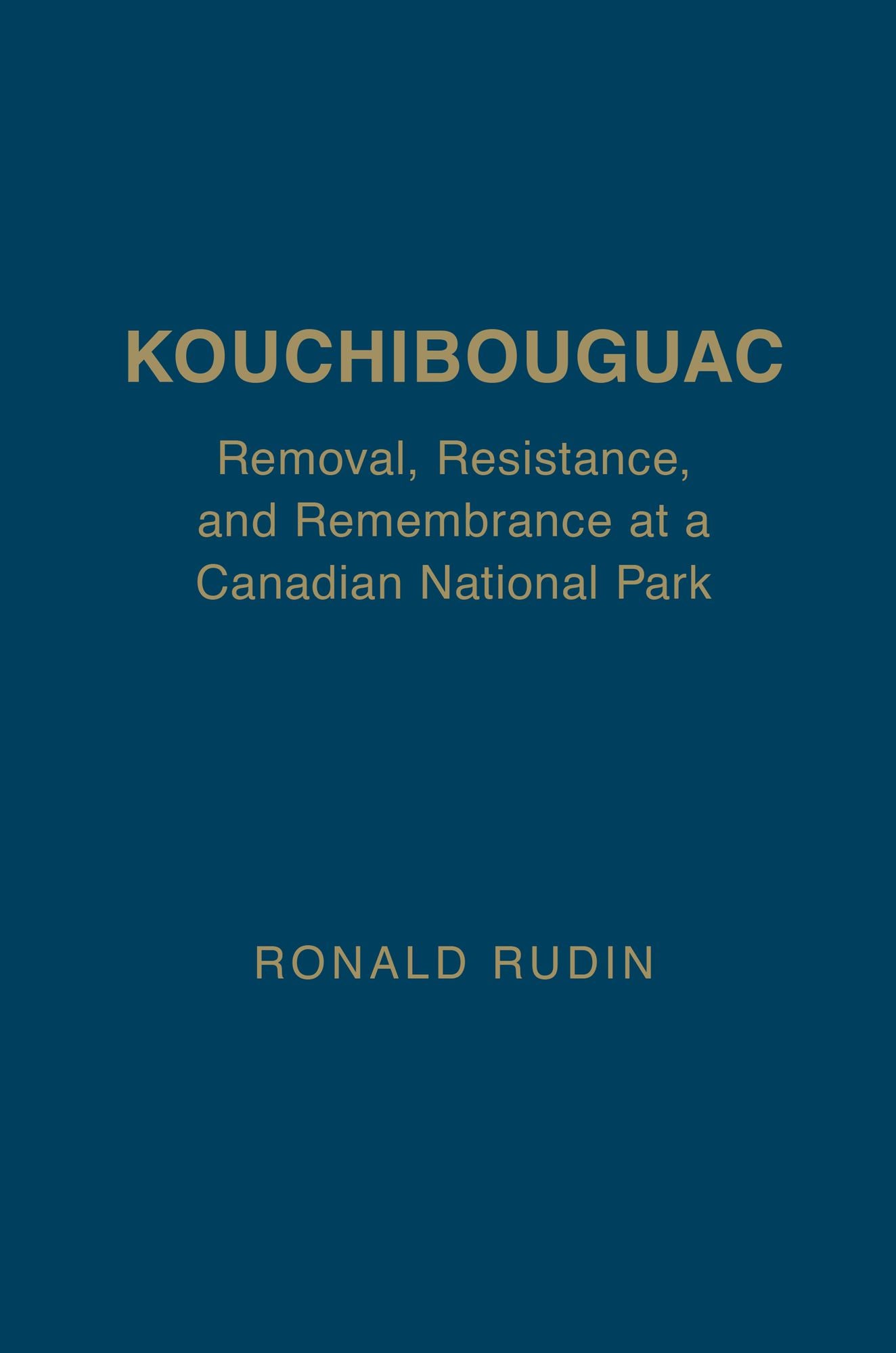 Kouchibouguac: Removal, Resistance, and Remembrance at a Canadian National Park