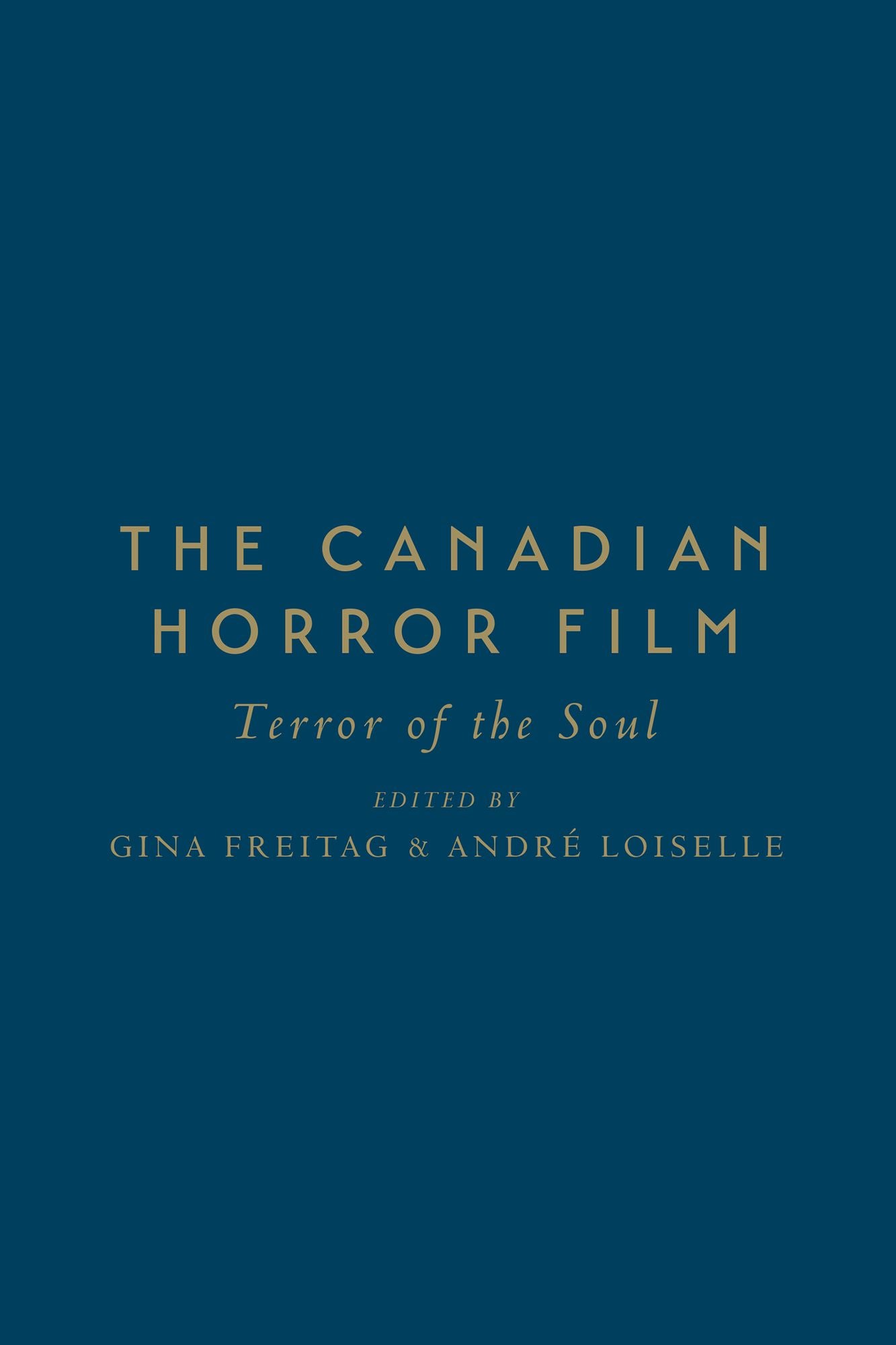 The Canadian Horror Film: Terror of the Soul