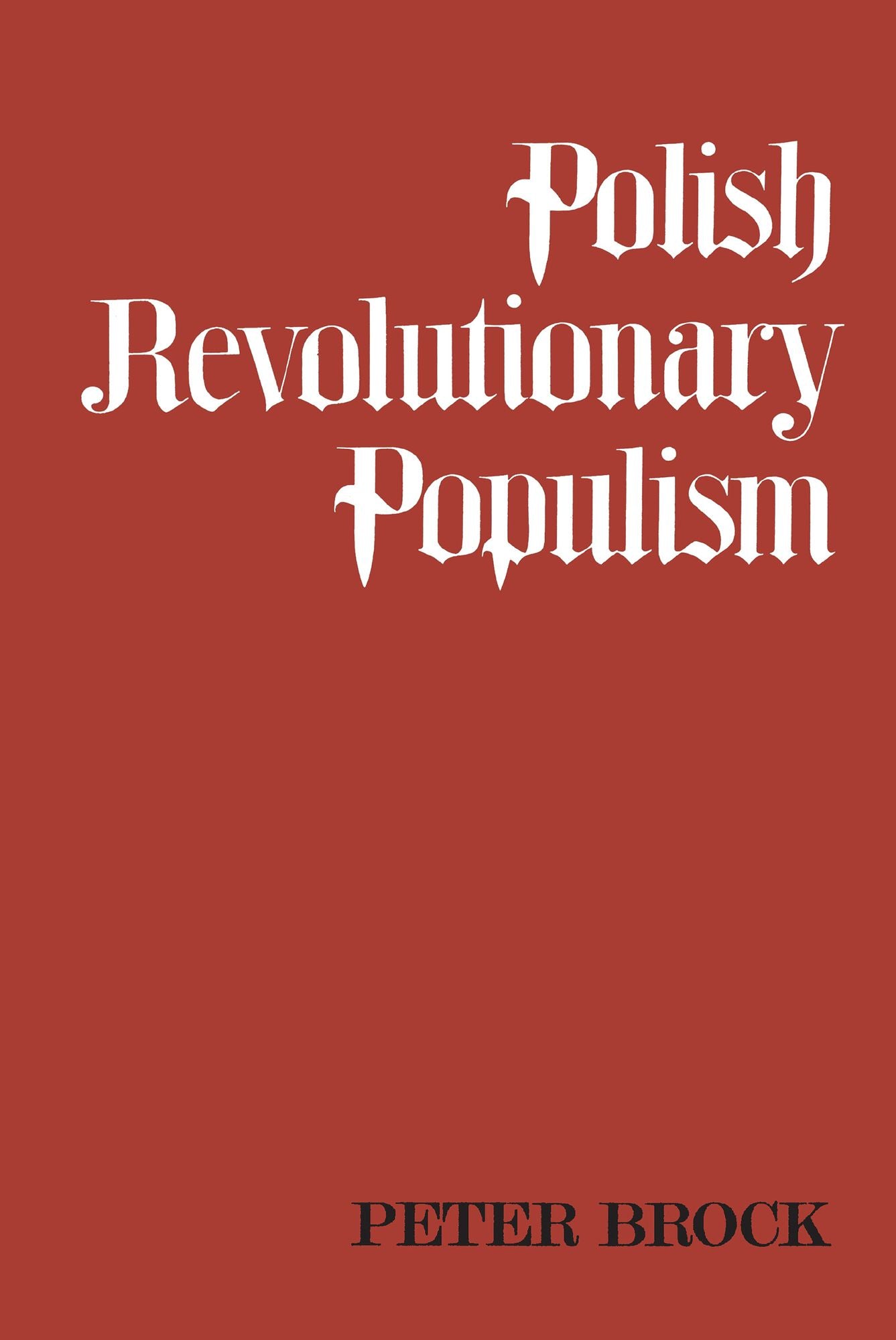 Polish Revolutionary Populism: A Study in Agrarian Socialist Thought From the 1830s to the 1850s