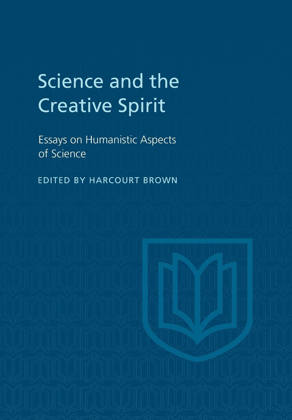 Science and the Creative Spirit: Essays on Humanistic Aspects of Science